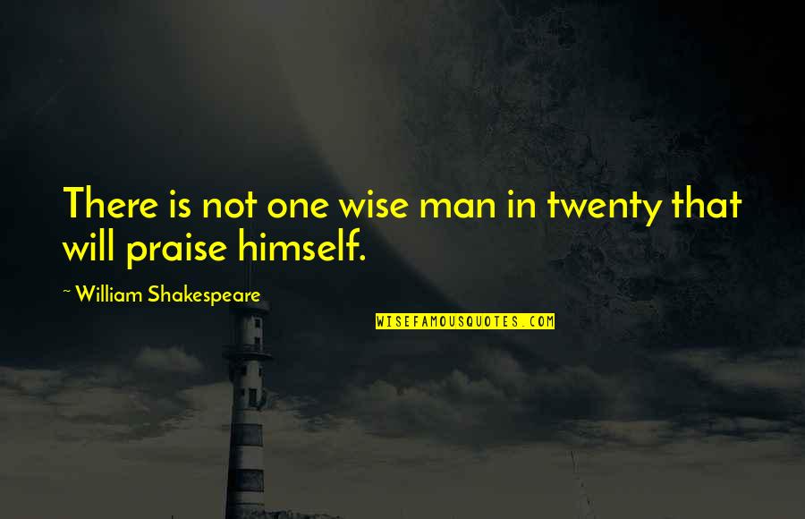 Wise Man Wisdom Quotes By William Shakespeare: There is not one wise man in twenty