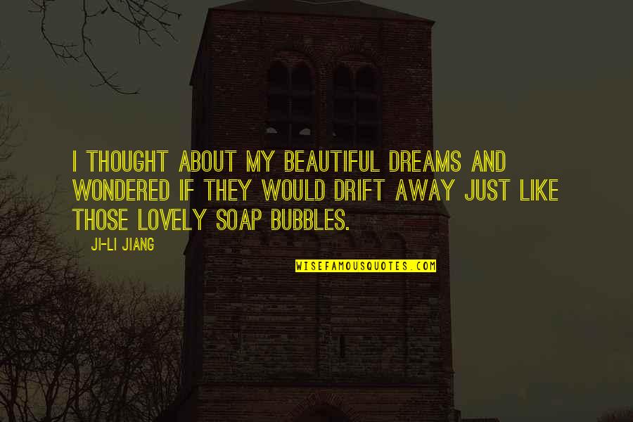 Wise Poker Quotes By Ji-li Jiang: I thought about my beautiful dreams and wondered Wise Poker Quotes By Ji-li Jiang: I thought about my beautiful dreams and wondered