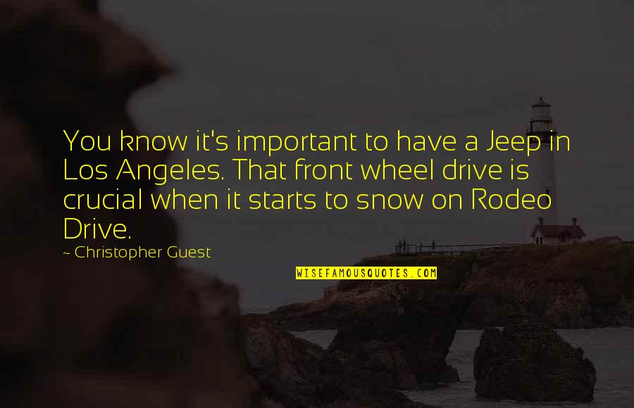 Wise Prison Life Quotes By Christopher Guest: You know it's important to have a Jeep Wise Prison Life Quotes By Christopher Guest: You know it's important to have a Jeep