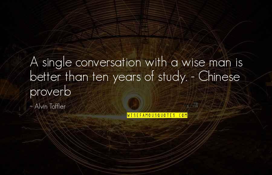 Wise Proverb Quotes By Alvin Toffler: A single conversation with a wise man is