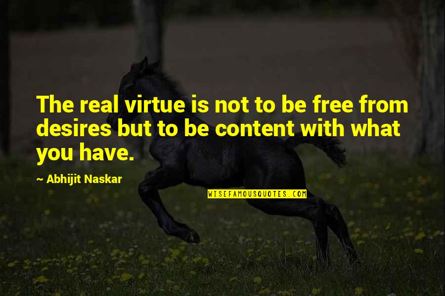 Wise Sayings And Inspirational Quotes By Abhijit Naskar: The real virtue is not to be free