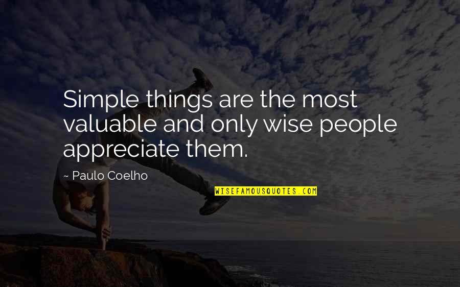 Wise Simple Quotes By Paulo Coelho: Simple things are the most valuable and only