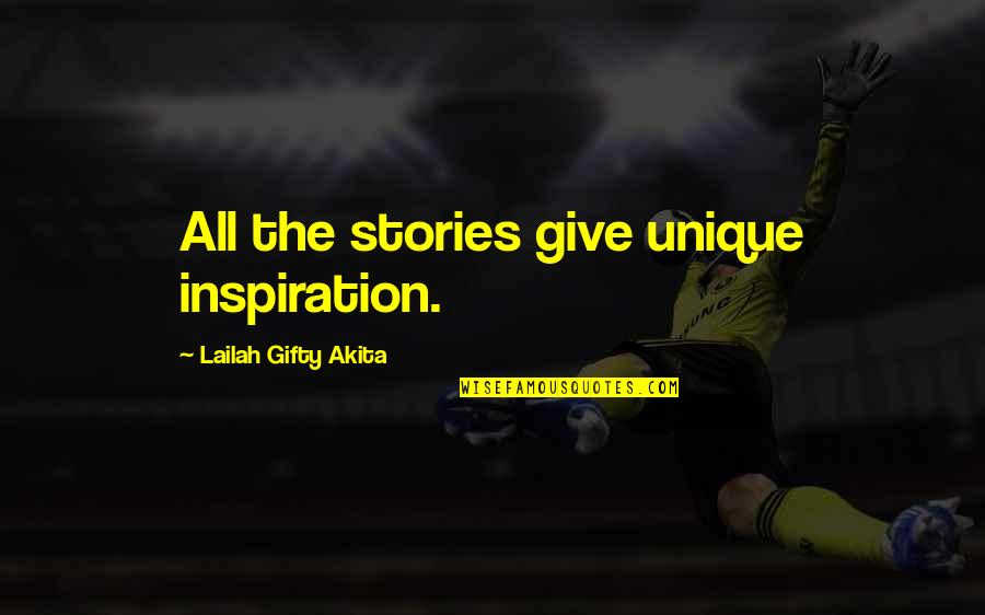 Wise Stories Quotes By Lailah Gifty Akita: All the stories give unique inspiration.