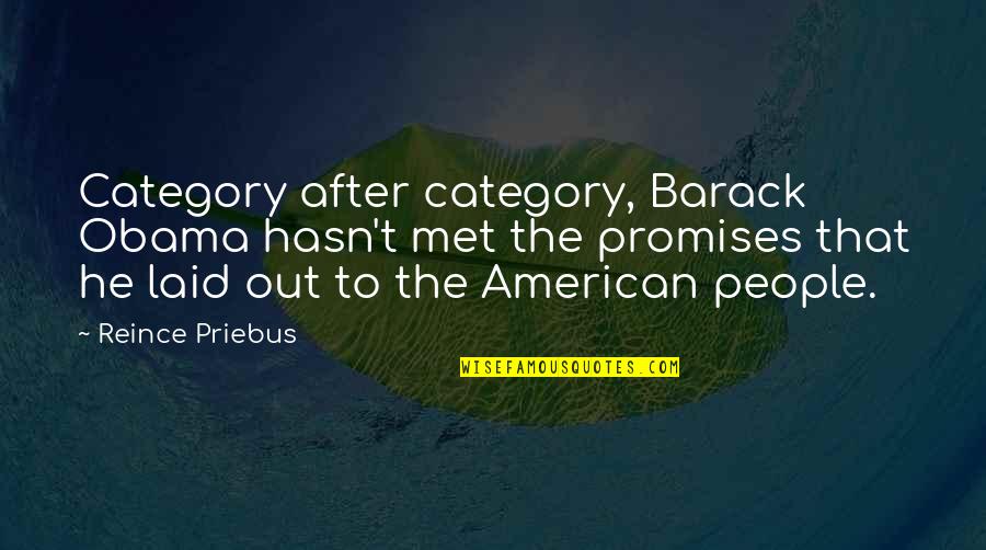 Wise Thinker Quotes By Reince Priebus: Category after category, Barack Obama hasn't met the