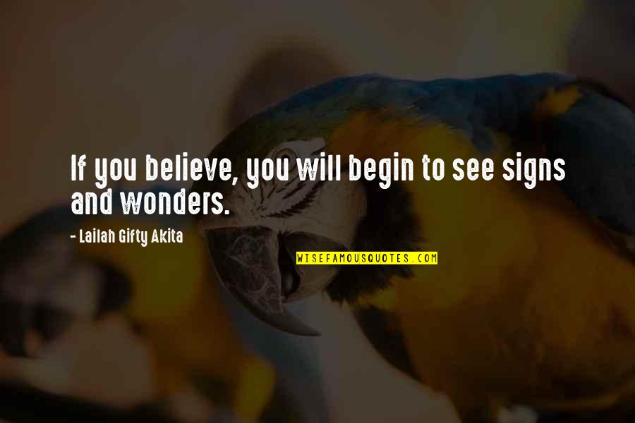 Wise Words Quotes By Lailah Gifty Akita: If you believe, you will begin to see