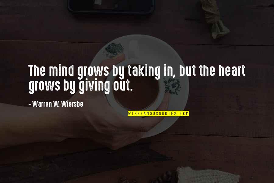 Wish I Could Understand Quotes By Warren W. Wiersbe: The mind grows by taking in, but the