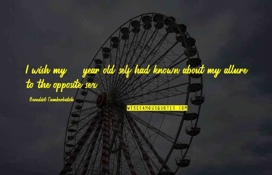 Wish I Had Known Quotes By Benedict Cumberbatch: I wish my 15-year-old self had known about Wish I Had Known Quotes By Benedict Cumberbatch: I wish my 15-year-old self had known about