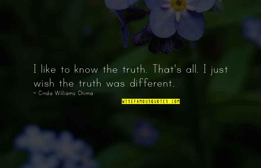 Wish It Were Different Quotes By Cinda Williams Chima: I like to know the truth. That's all.
