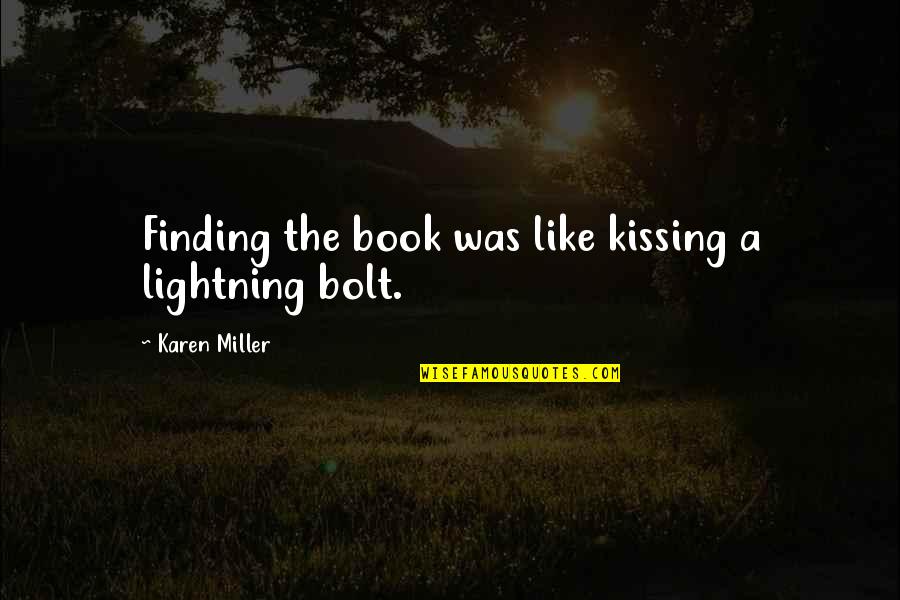 Wish You A Good Night Quotes By Karen Miller: Finding the book was like kissing a lightning