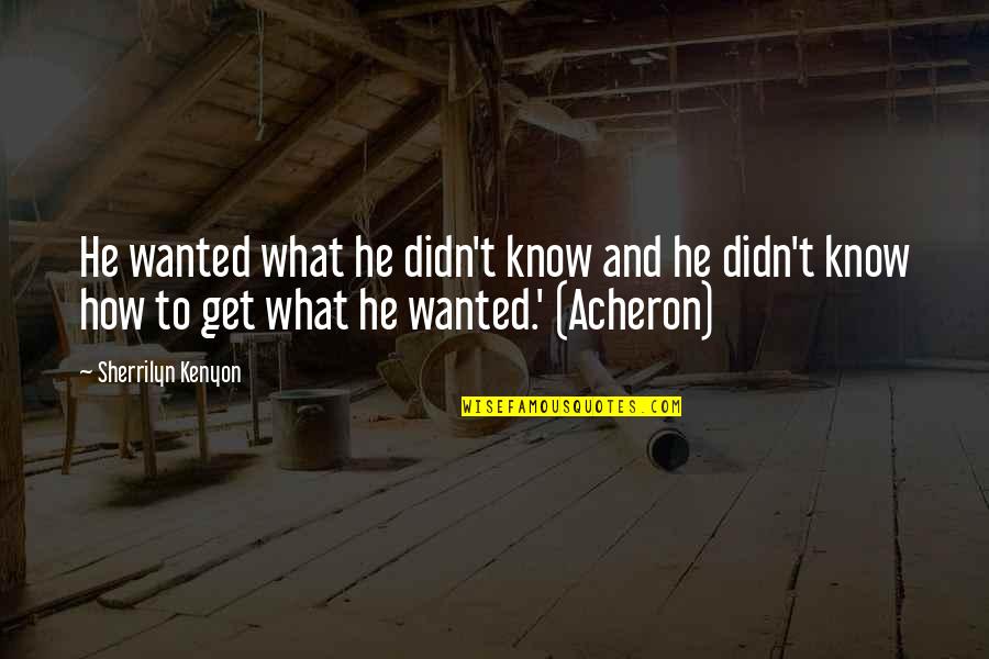 Wish You All Merry Christmas Quotes By Sherrilyn Kenyon: He wanted what he didn't know and he Wish You All Merry Christmas Quotes By Sherrilyn Kenyon: He wanted what he didn't know and he