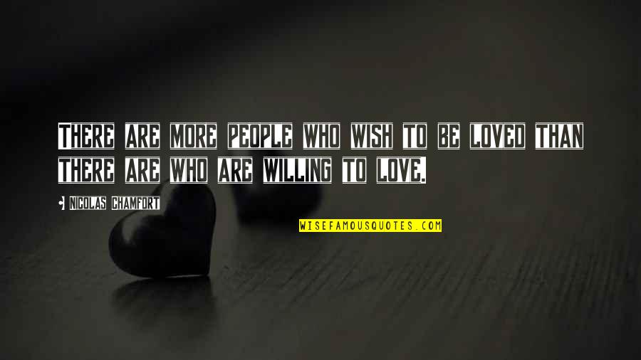 Wish You All The Happiness Quotes By Nicolas Chamfort: There are more people who wish to be