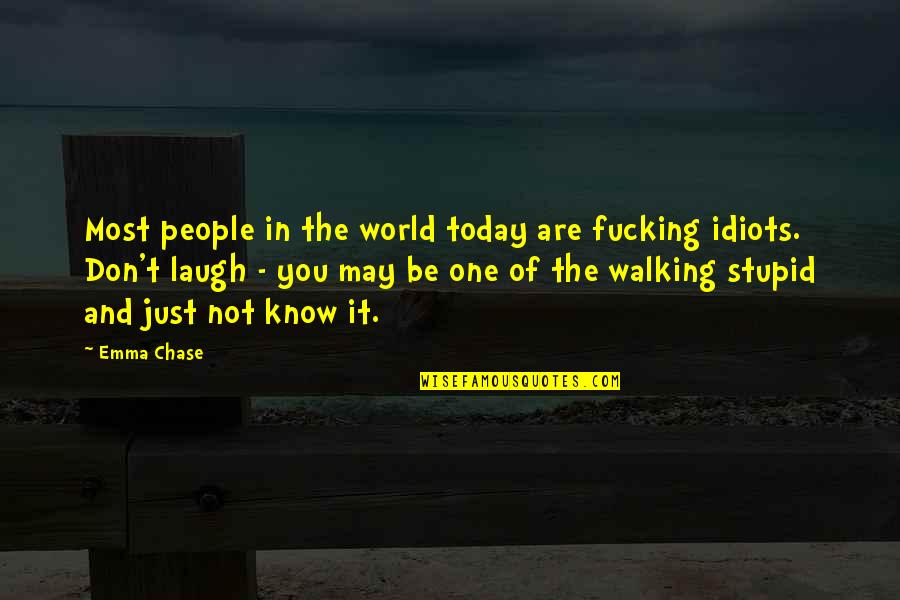 Wish You Are Mine Quotes By Emma Chase: Most people in the world today are fucking