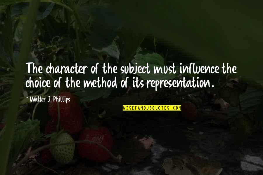 Wish You Success In Your Career Quotes By Walter J. Phillips: The character of the subject must influence the Wish You Success In Your Career Quotes By Walter J. Phillips: The character of the subject must influence the