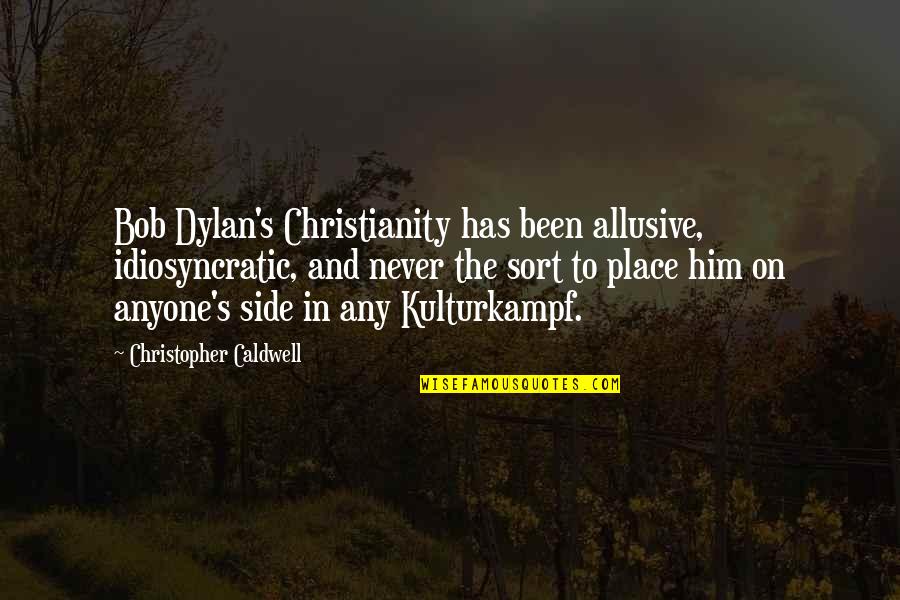 Wish You Very Happy New Year Quotes By Christopher Caldwell: Bob Dylan's Christianity has been allusive, idiosyncratic, and