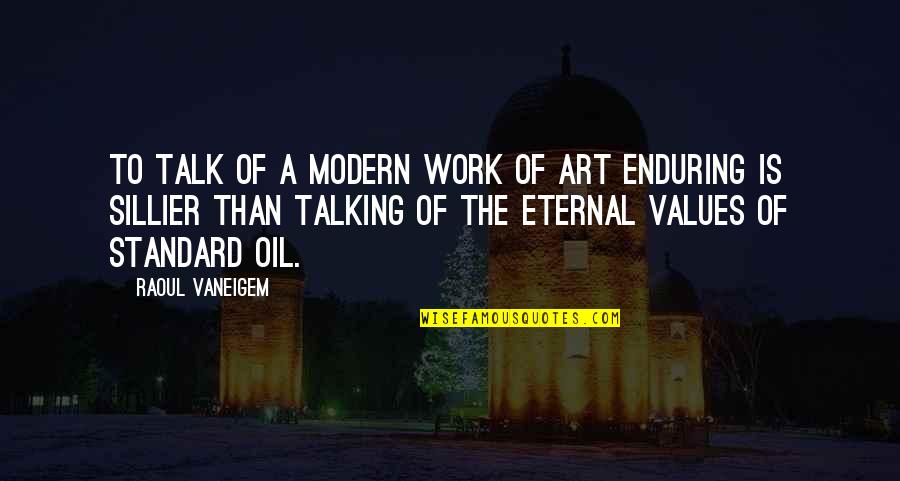 Wish You Would Text Me Quotes By Raoul Vaneigem: To talk of a modern work of art