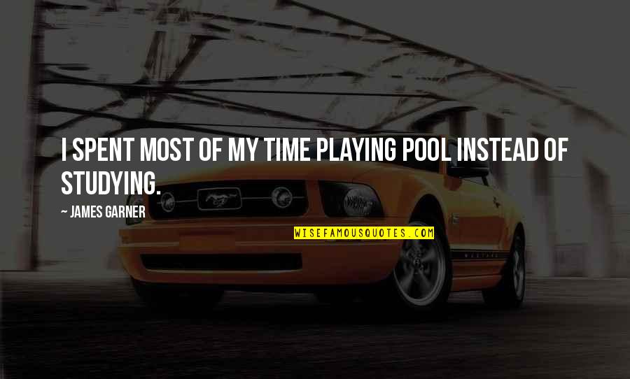 Wishes For Merry Christmas Quotes By James Garner: I spent most of my time playing pool Wishes For Merry Christmas Quotes By James Garner: I spent most of my time playing pool