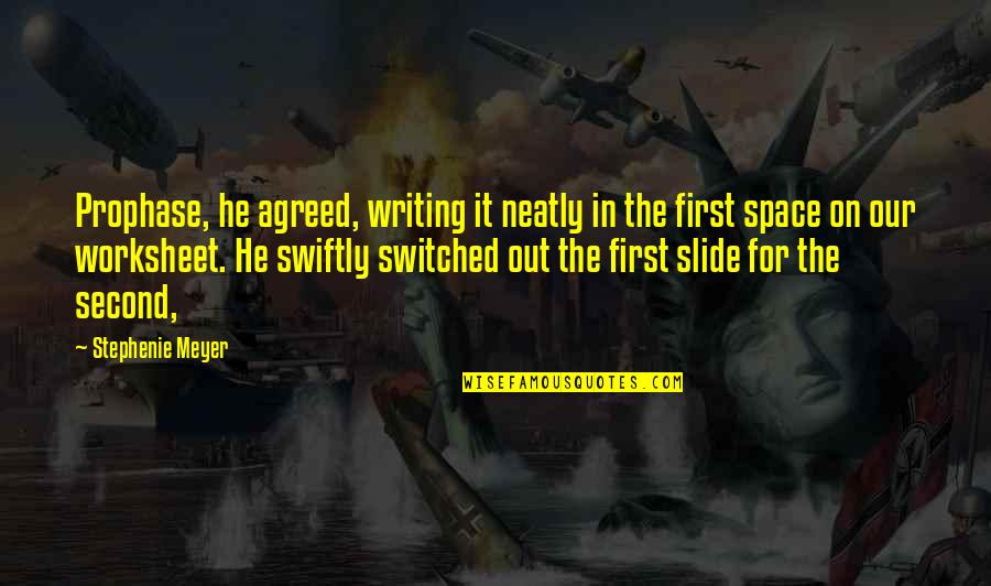 Wishes For New Year Quotes By Stephenie Meyer: Prophase, he agreed, writing it neatly in the Wishes For New Year Quotes By Stephenie Meyer: Prophase, he agreed, writing it neatly in the