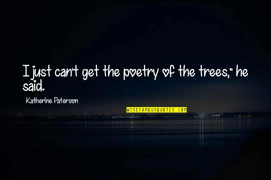 Wishes For Seminar Quotes By Katherine Paterson: I just can't get the poetry of the Wishes For Seminar Quotes By Katherine Paterson: I just can't get the poetry of the