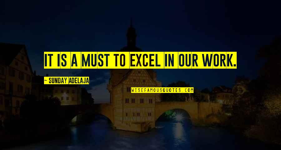 Wishes For Speedy Recovery Quotes By Sunday Adelaja: It is a must to excel in our Wishes For Speedy Recovery Quotes By Sunday Adelaja: It is a must to excel in our
