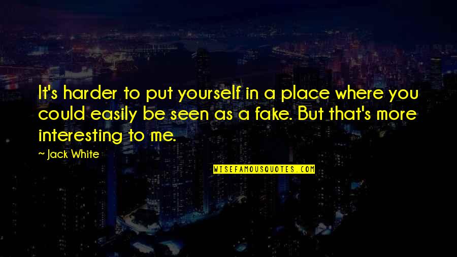 Wishful Inspirational Quotes By Jack White: It's harder to put yourself in a place Wishful Inspirational Quotes By Jack White: It's harder to put yourself in a place