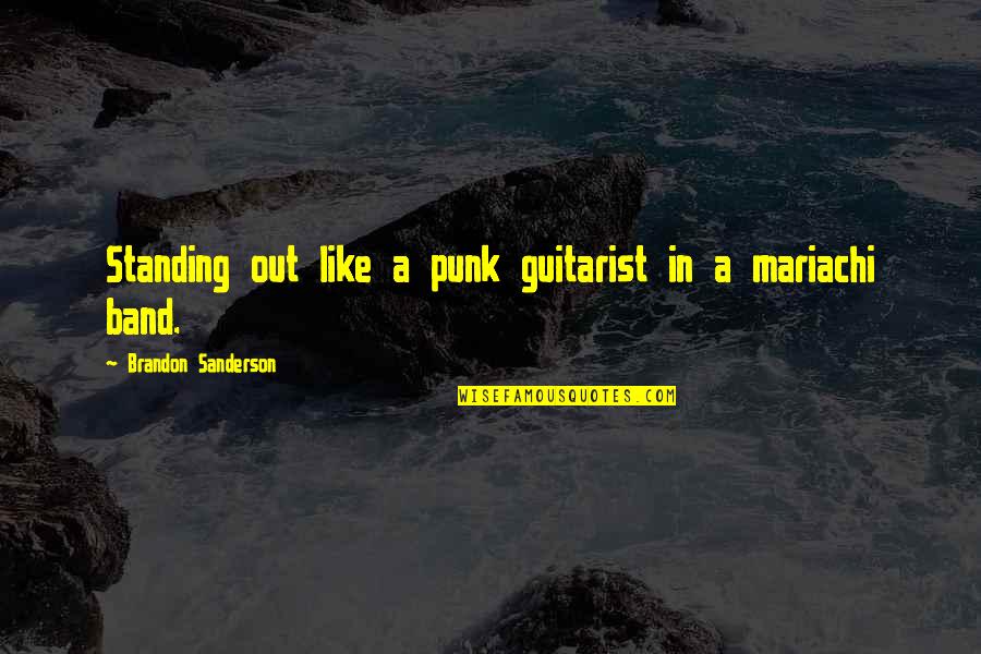 Wishful Morning Quotes By Brandon Sanderson: Standing out like a punk guitarist in a
