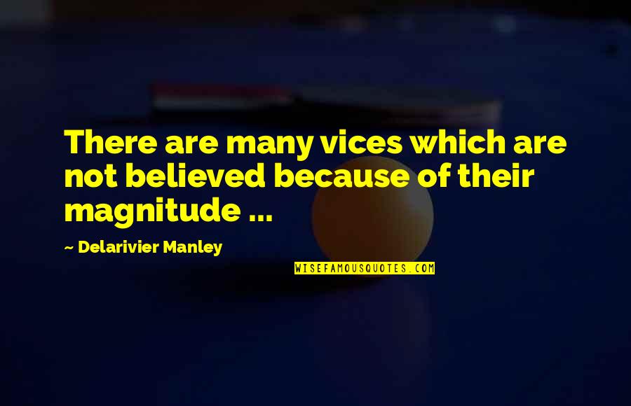 Wishful Morning Quotes By Delarivier Manley: There are many vices which are not believed