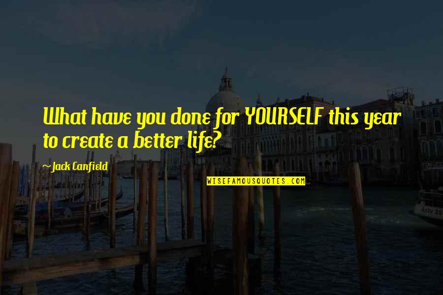 Wishing A Good Week Quotes By Jack Canfield: What have you done for YOURSELF this year
