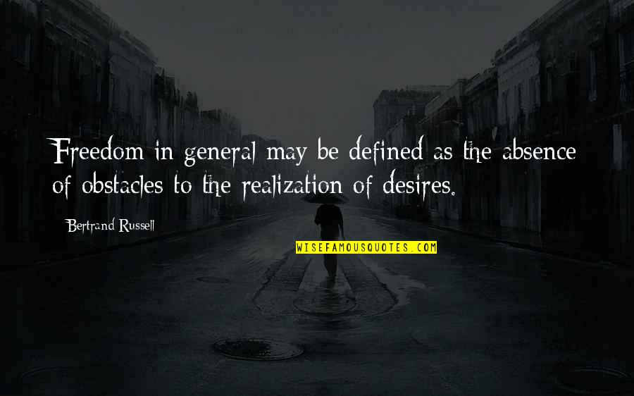 Wishing Get Well Quotes By Bertrand Russell: Freedom in general may be defined as the