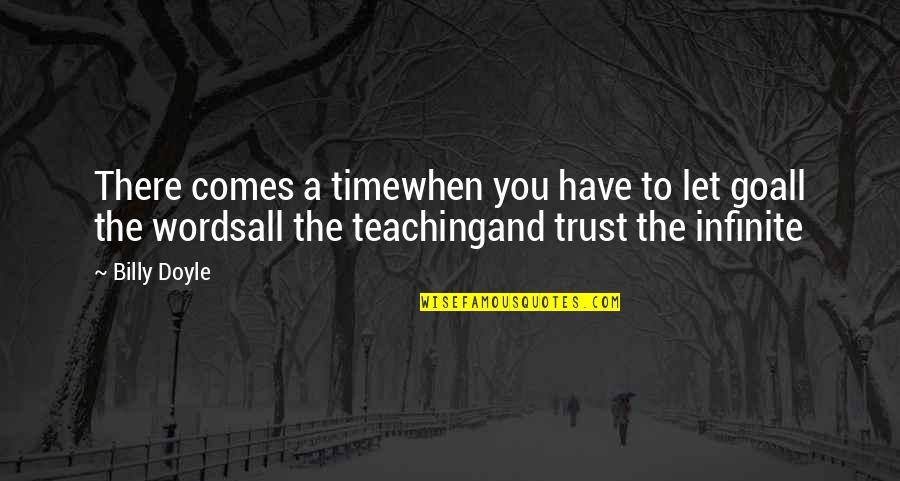 Wishing Good Luck In Exams Quotes By Billy Doyle: There comes a timewhen you have to let Wishing Good Luck In Exams Quotes By Billy Doyle: There comes a timewhen you have to let