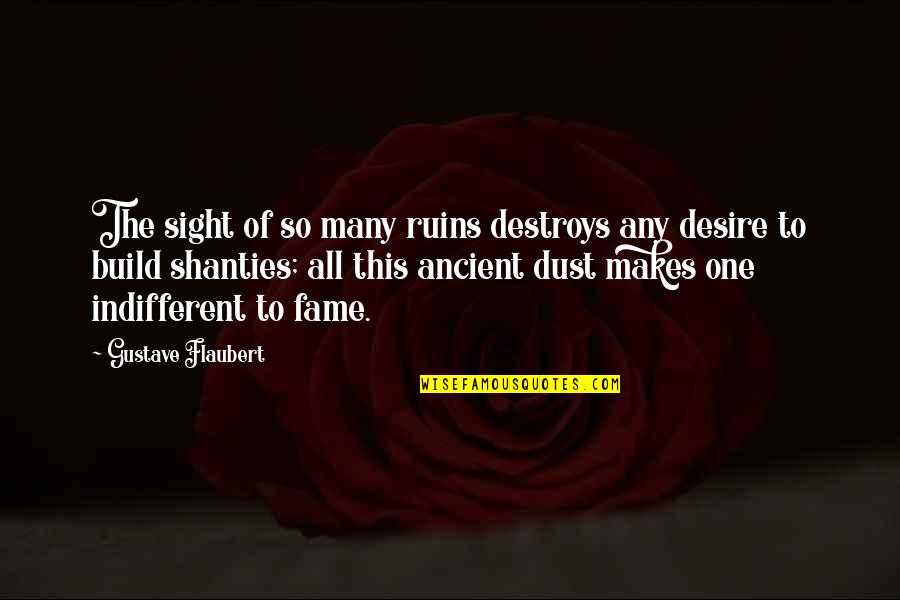 Wishing Happy Dussehra Quotes By Gustave Flaubert: The sight of so many ruins destroys any Wishing Happy Dussehra Quotes By Gustave Flaubert: The sight of so many ruins destroys any
