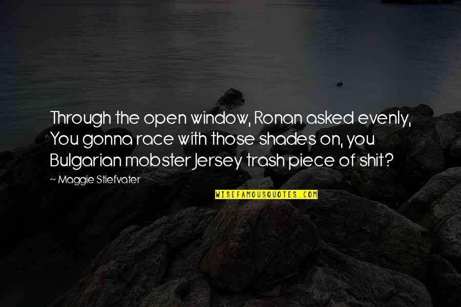 Wishing Him A Good Day Quotes By Maggie Stiefvater: Through the open window, Ronan asked evenly, You Wishing Him A Good Day Quotes By Maggie Stiefvater: Through the open window, Ronan asked evenly, You