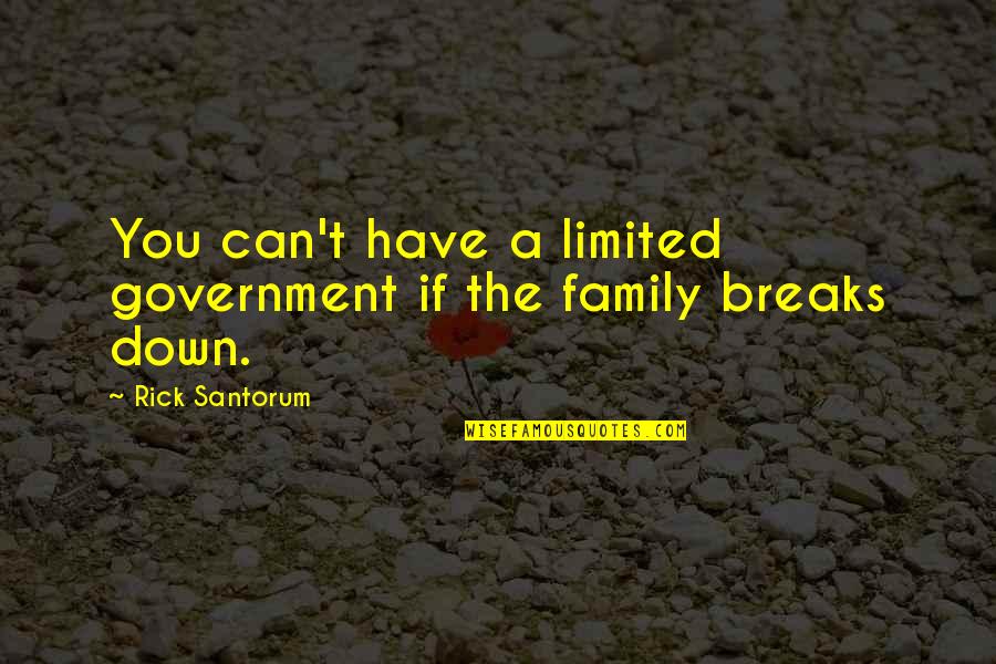 Wishing On A Shooting Star Quotes By Rick Santorum: You can't have a limited government if the