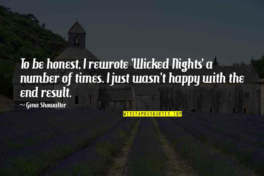 Wishing Someone Felt The Same Quotes By Gena Showalter: To be honest, I rewrote 'Wicked Nights' a