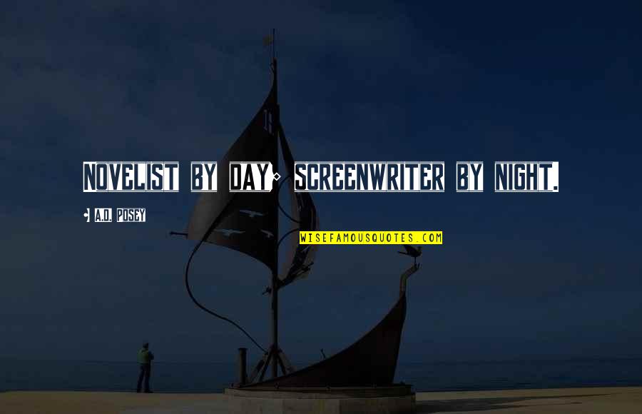 Wishing Someone The Best Quotes By A.D. Posey: Novelist by day; screenwriter by night. Wishing Someone The Best Quotes By A.D. Posey: Novelist by day; screenwriter by night.