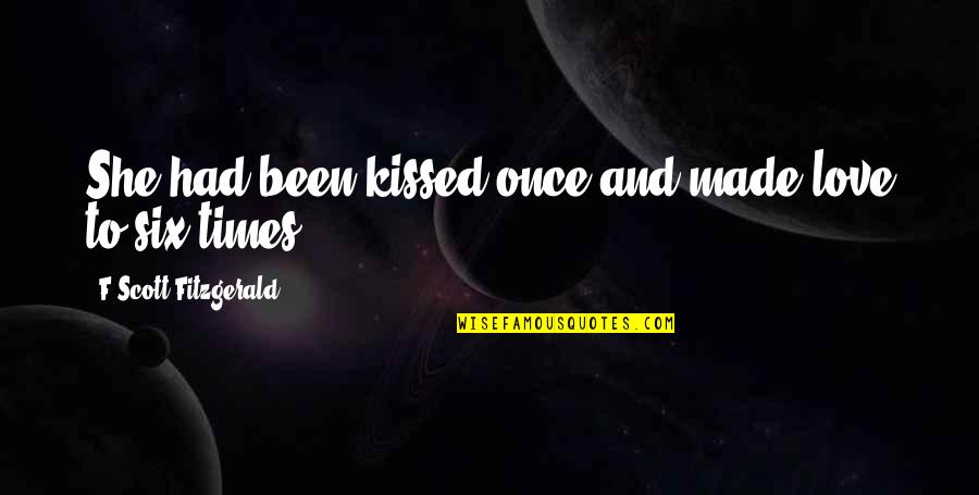 Wishing Someone Understood You Quotes By F Scott Fitzgerald: She had been kissed once and made love