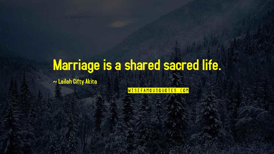 Wishing Someone Understood You Quotes By Lailah Gifty Akita: Marriage is a shared sacred life. Wishing Someone Understood You Quotes By Lailah Gifty Akita: Marriage is a shared sacred life.