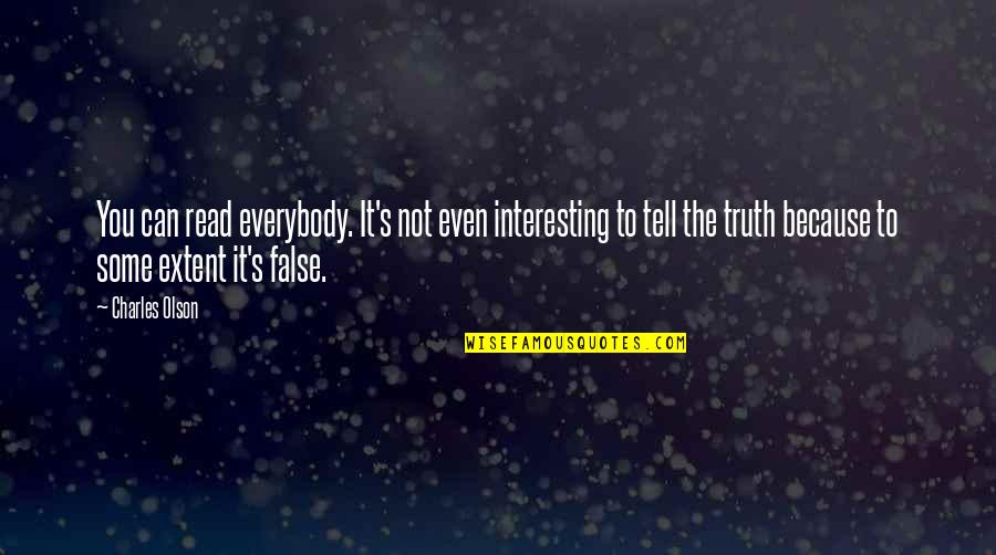 Wishing You A Nice Evening Quotes By Charles Olson: You can read everybody. It's not even interesting