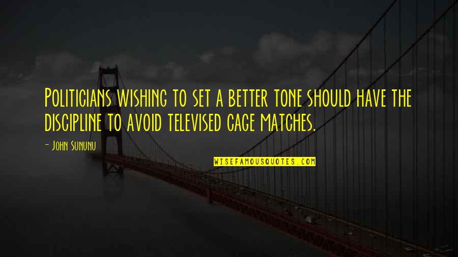 Wishing You Better Quotes By John Sununu: Politicians wishing to set a better tone should Wishing You Better Quotes By John Sununu: Politicians wishing to set a better tone should