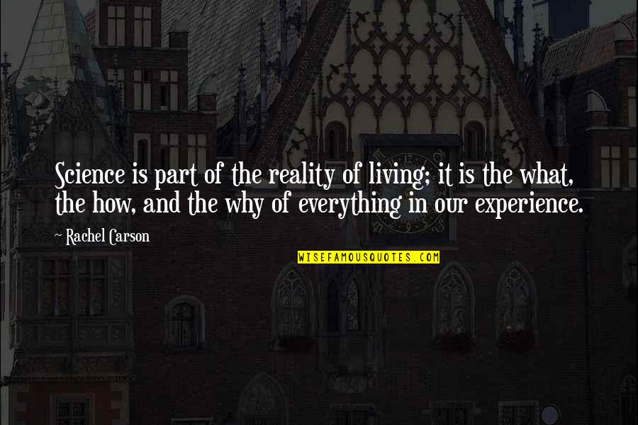 Wisialowski Quotes By Rachel Carson: Science is part of the reality of living; Wisialowski Quotes By Rachel Carson: Science is part of the reality of living;