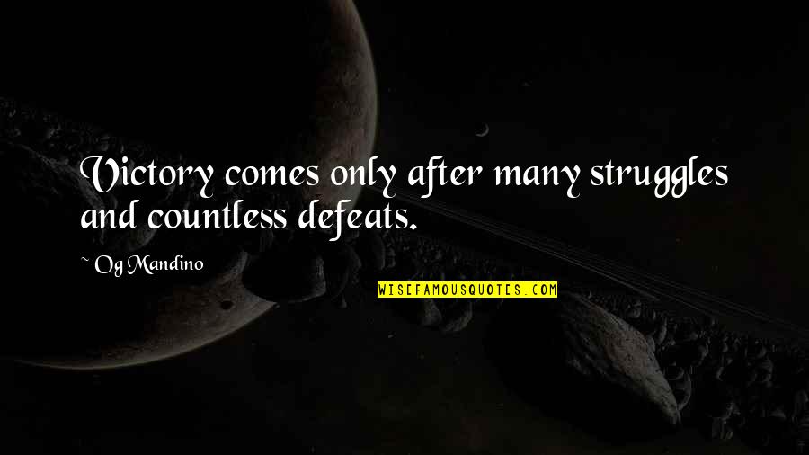 Wiskunde Prente Quotes By Og Mandino: Victory comes only after many struggles and countless