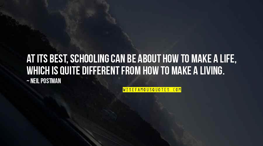 Wislene Calixte Quotes By Neil Postman: At its best, schooling can be about how