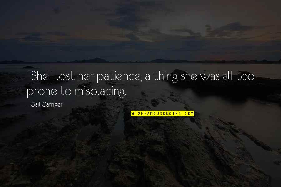 Wisniewski Funeral Quotes By Gail Carriger: [She] lost her patience, a thing she was
