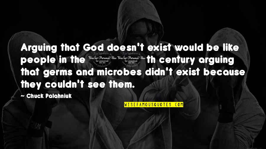 Wissen Konjugation Quotes By Chuck Palahniuk: Arguing that God doesn't exist would be like