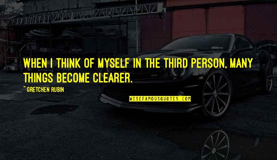 Wissenschaft Des Quotes By Gretchen Rubin: When I think of myself in the third
