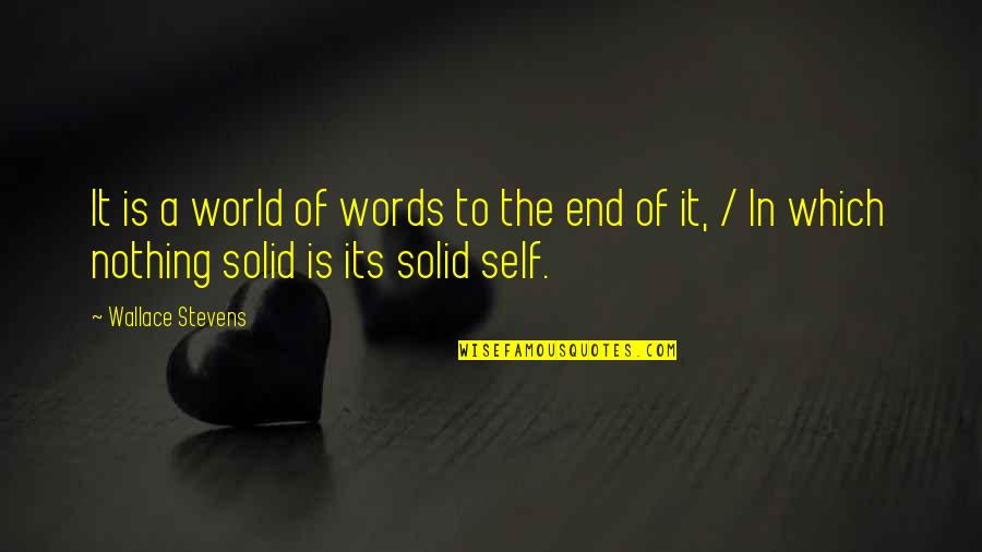 Wissenschaft Des Quotes By Wallace Stevens: It is a world of words to the Wissenschaft Des Quotes By Wallace Stevens: It is a world of words to the