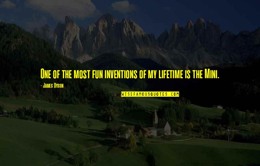 Wissenschaftlicher Angestellter Quotes By James Dyson: One of the most fun inventions of my