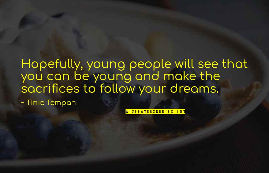 Wisten Light Quotes By Tinie Tempah: Hopefully, young people will see that you can Wisten Light Quotes By Tinie Tempah: Hopefully, young people will see that you can