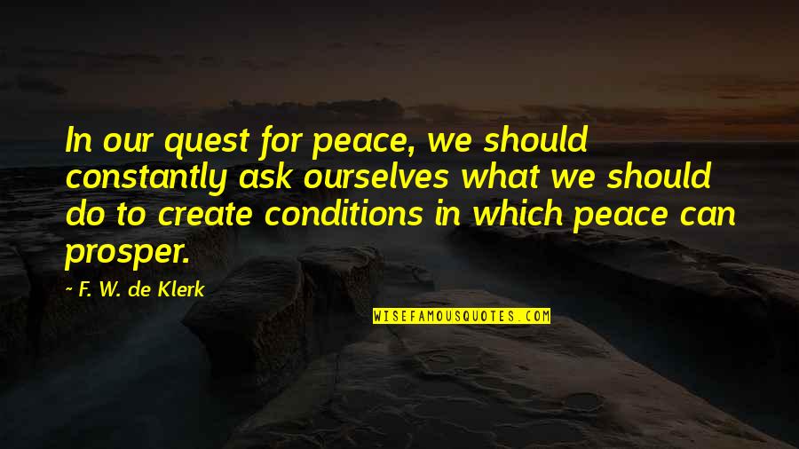 Witawat Singlampong Quotes By F. W. De Klerk: In our quest for peace, we should constantly