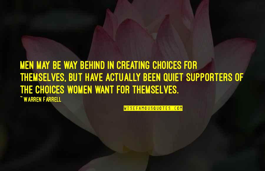 Witch Burning Sylvia Quotes By Warren Farrell: Men may be way behind in creating choices
