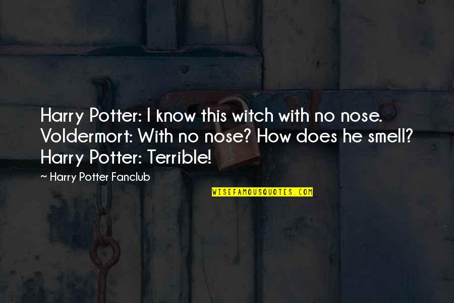 Witch Humor Quotes By Harry Potter Fanclub: Harry Potter: I know this witch with no